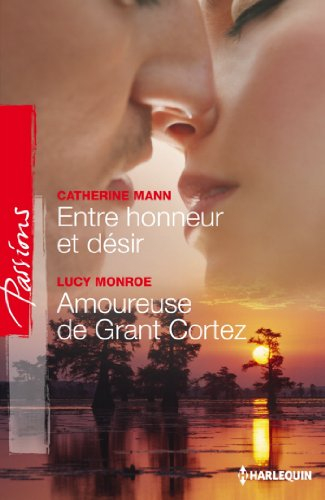 Entre honneur et désir. Amoureuse de Grant Cortez