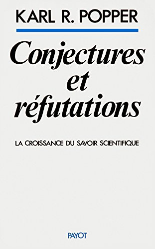 Conjectures et réfutations : la croissance du savoir scientifique