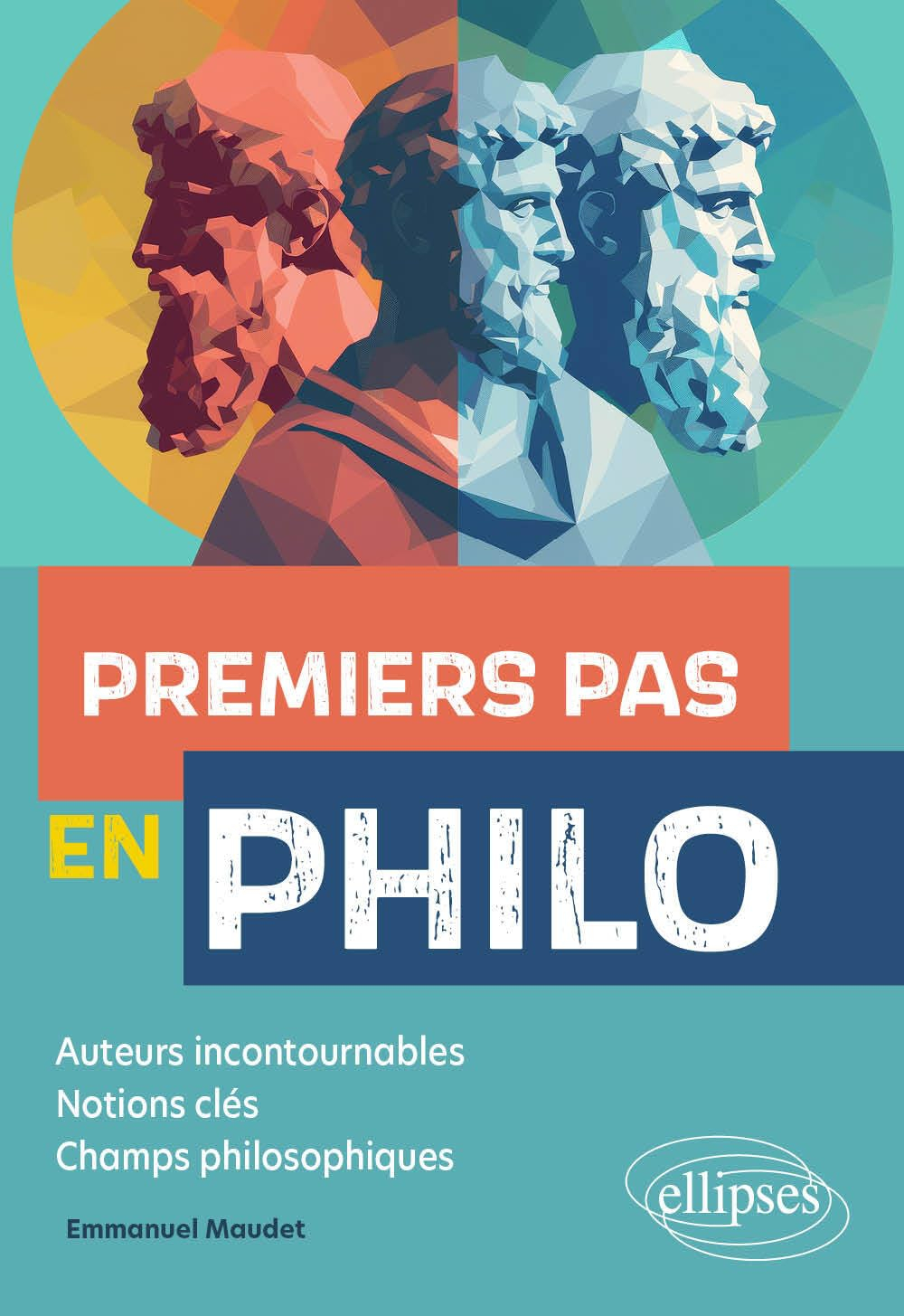 Premiers pas en philo : auteurs incontournables, notions clés, champs philosophiques