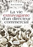 La vie extravagante d'un directeur commercial