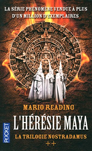 La trilogie Nostradamus. Vol. 2. L'hérésie maya