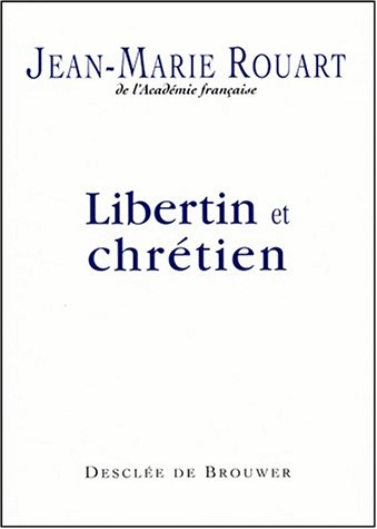 Libertin et chrétien : entretiens avec Marc Leboucher