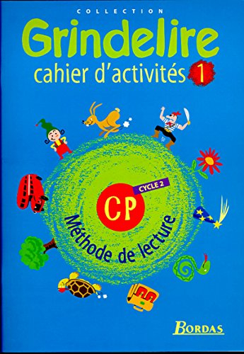 Grindelire CP cycle 2 : cahier d'activités 1 : méthode de lecture