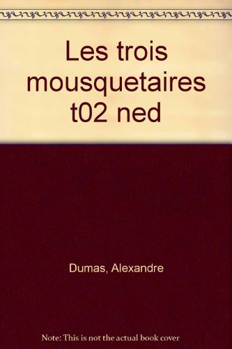 les trois mousquetaires. tome 2