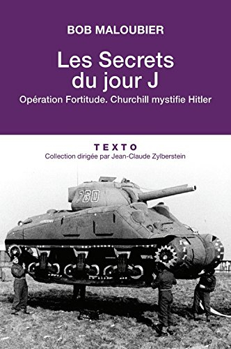 les secrets du jour j - opération fortitude - churchill mystifie hitler