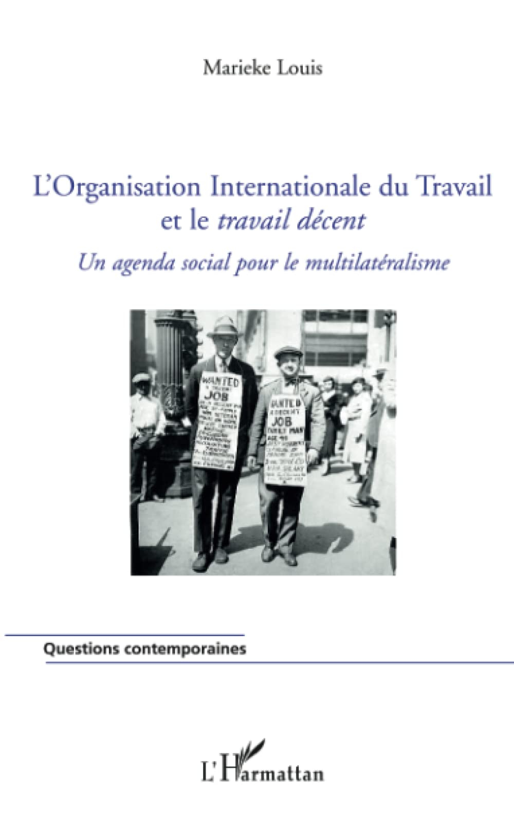 L'Organisation internationale du travail et le travail décent : un agenda social pour le multilatéra