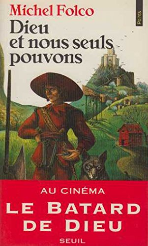 dieu et nous seuls pouvons