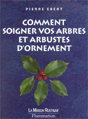 Comment soigner vos arbres et arbustes d'ornement