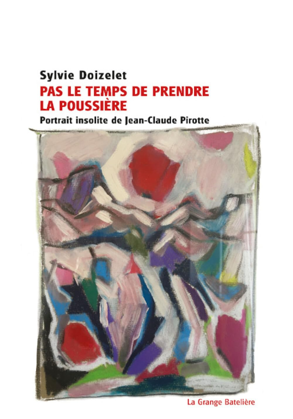 Pas le temps de prendre la poussière : portrait insolite de Jean-Claude Pirotte