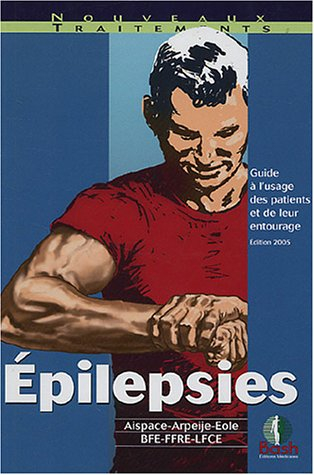 Epilepsies : guide à l'usage des patients et de leur entourage