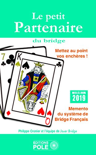 Le petit partenaire 2019 : mémento du système de bridge français : mettez au point vos enchères !