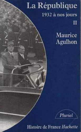 la republique. tome 2, nouveaux drames et nouveaux espoirs (1932 à nos jours)