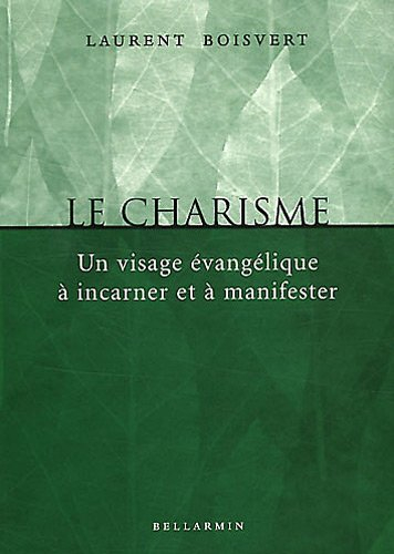 Le Charisme : visage évangélique à incarner et à manifester