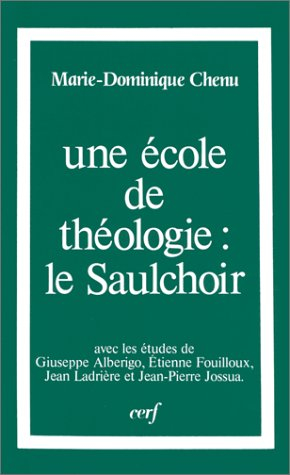 Une Ecole de théologie, le Saulchoir