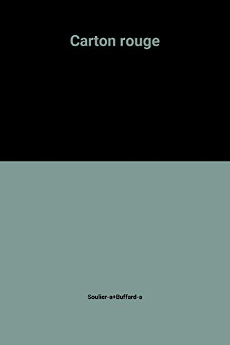 Carton rouge ou Comment l'argent et la mégalomanie rongent le football français