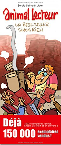 Animal lecteur. Vol. 6. Un best-seller sinon rien !