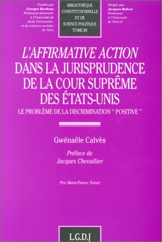 L'affirmation-action dans la jurisprudence de la Cour suprême des Etats-Unis : le problème de la dis