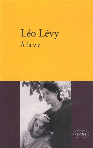 A la vie : récit