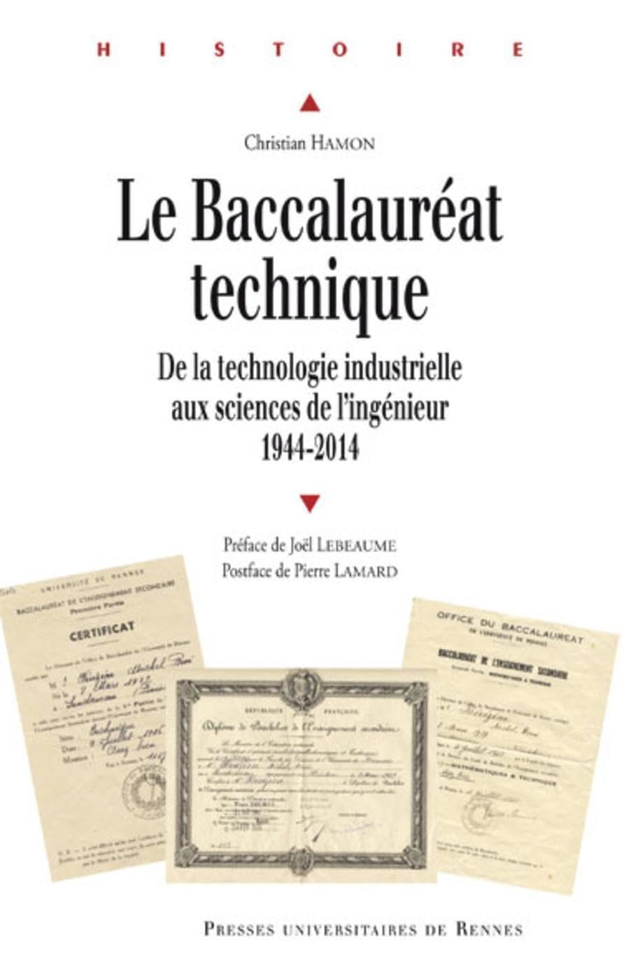Le baccalauréat technique : de la technologie industrielle aux sciences de l'ingénieur : 1944-2014