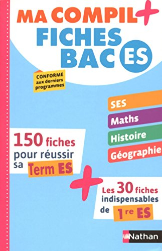 Ma compil + : fiches bac ES : 150 fiches pour réussir sa terminale ES + les 30 fiches indispensables