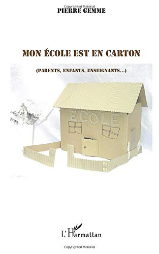 Mon école est en carton : parents, enfants, enseignants...