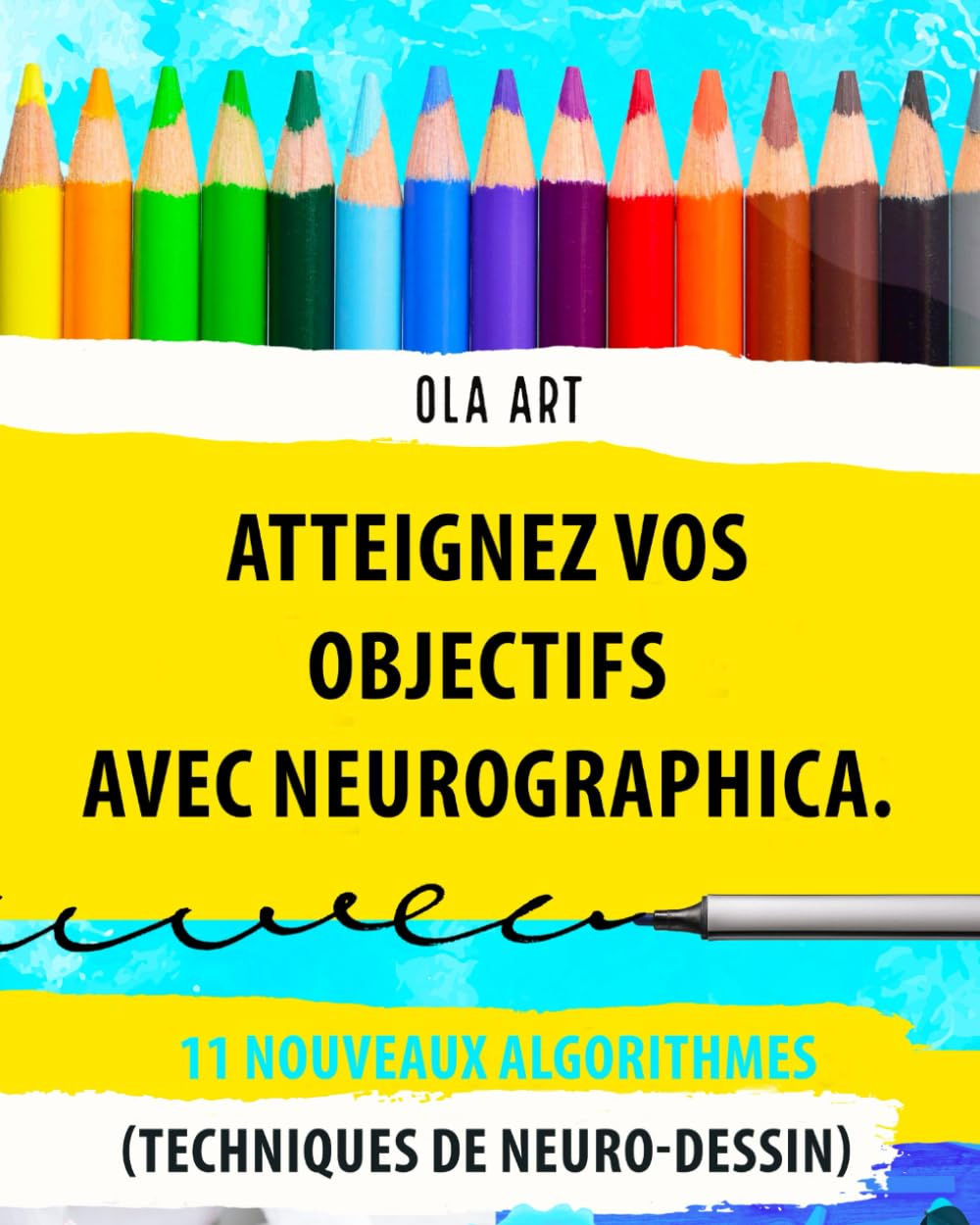 Atteignez vos objectifs avec Neurographica. 11 nouveaux algorithmes (techniques de neuro-dessin)