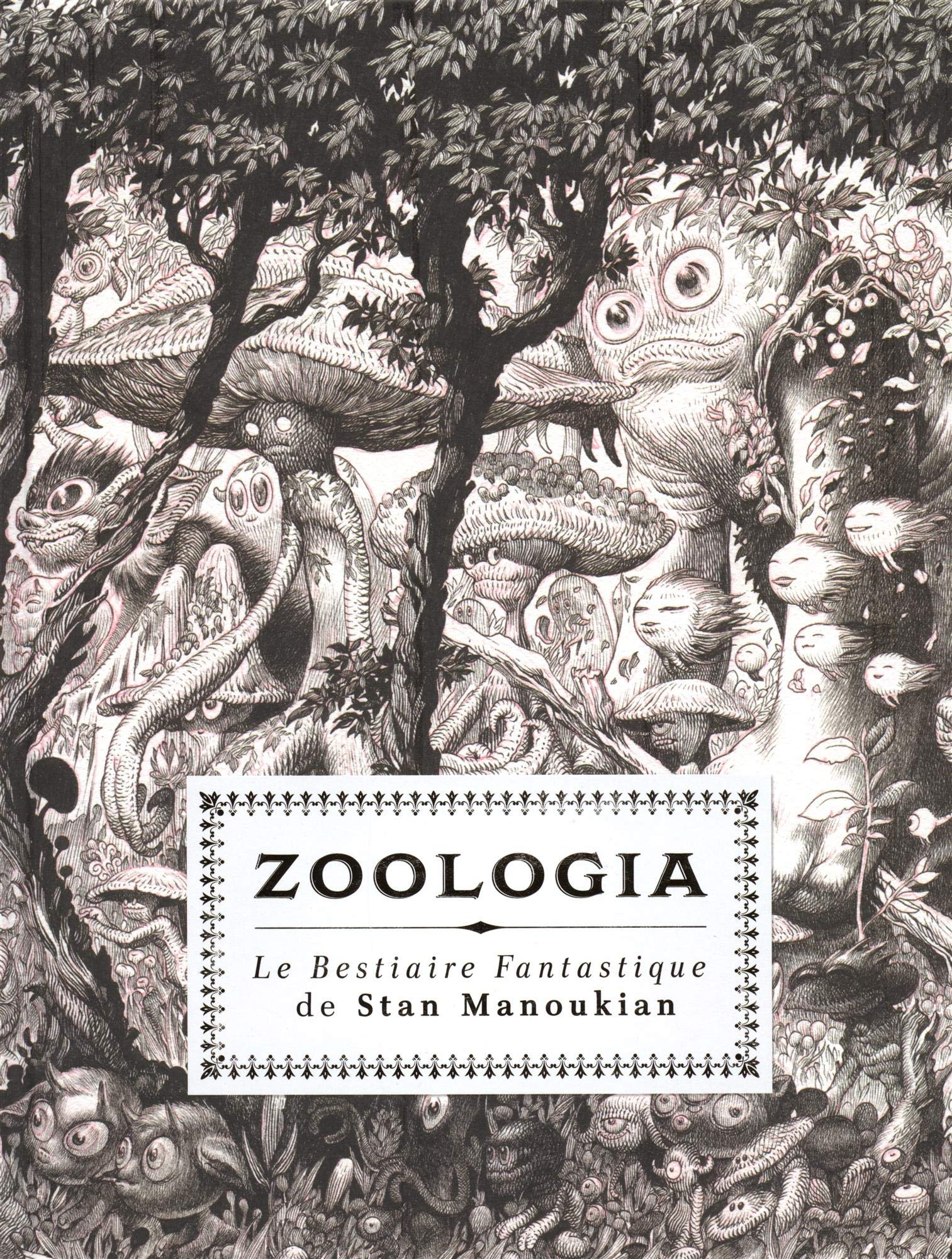 Zoologia : le bestiaire fantastique de Stan Manoukian
