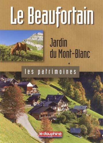 Le Beaufortain : jardin du Mont-Blanc