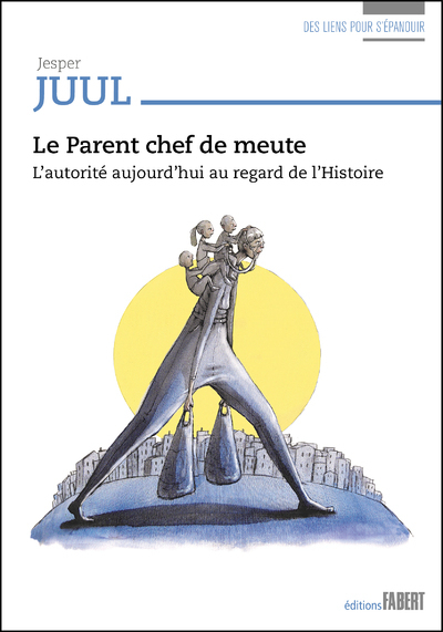 Le parent chef de meute : l'autorité aujourd'hui au regard de l'histoire