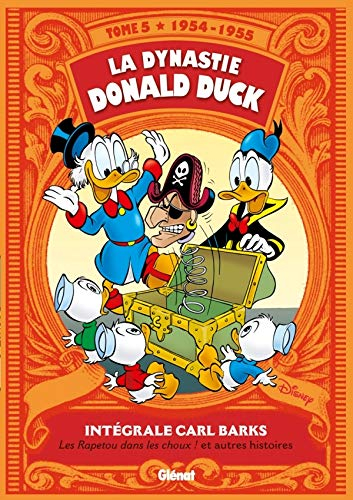 La dynastie Donald Duck. Vol. 5. Les Rapetou dans les choux ! : et autres histoires : 1954-1955