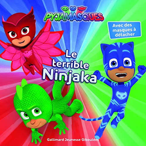 Pyjamasques. Vol. 1. Le terrible Ninjaka
