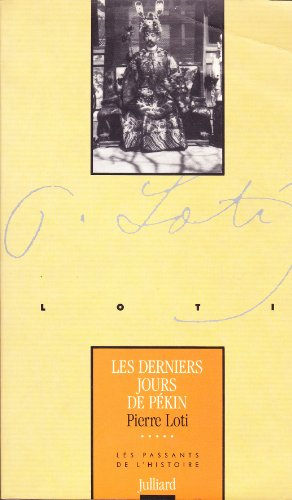 Les Derniers jours de Pékin. La Ville en flammes. La Défense de la légation de France