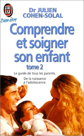 comprendre et soigner son enfant, tome 2