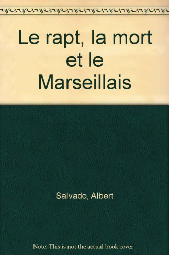 Le rapt, le mort et le Marseillais