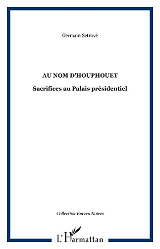 Au nom d'Houphouët : sacrifices au palais présidentiel