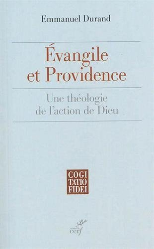 Evangile et providence : une théologie de l'action de Dieu