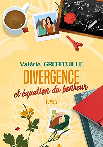 Divergence et équation du bonheur : Tome 2