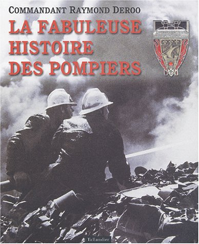 La fabuleuse histoire des pompiers