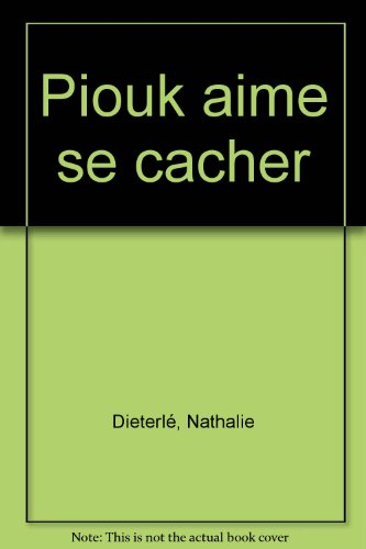 Piouk aime se cacher