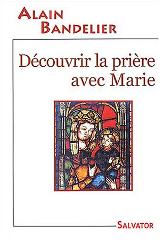 Découvrir la prière avec Marie