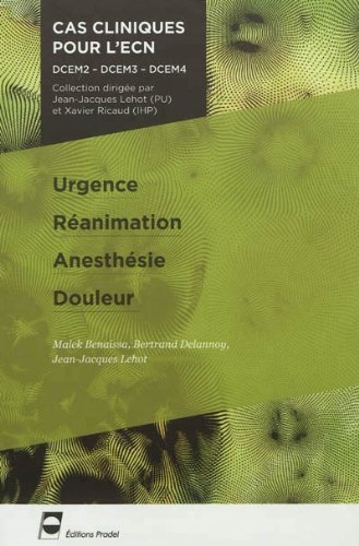 Urgence, réanimation, anesthésie, douleur : DCEM2, DCEM3, DCEM4