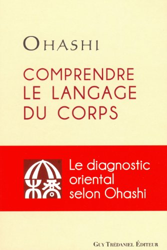 Comprendre le langage du corps : le diagnostic oriental selon Ohashi