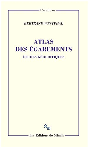 Atlas des égarements : études géocritiques