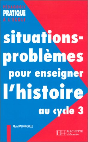 situations-problèmes pour enseigner l'histoire au cycle 3