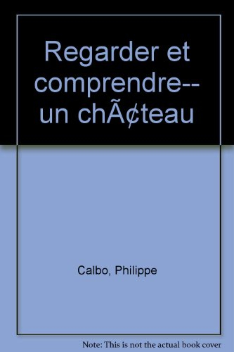 Regarder et comprendre un château