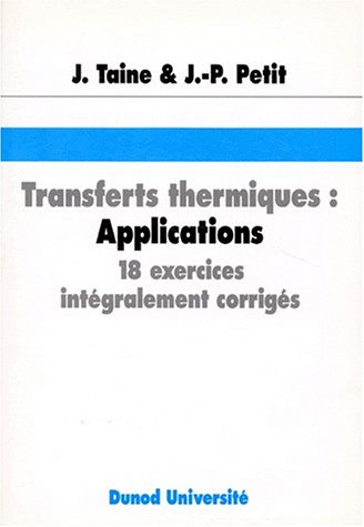 Transferts thermiques : applications : 18 exercices intégralement corrigés