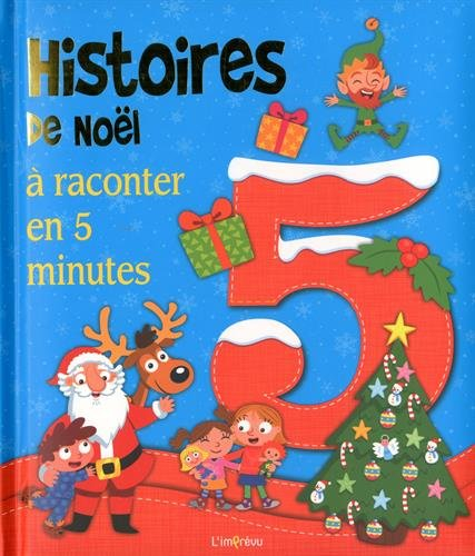 5 incroyables histoires de Noël : à raconter en 5 minutes