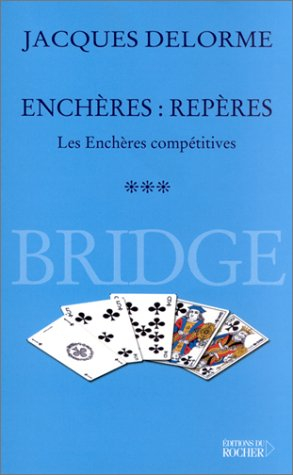 Enchères : repères. Vol. 3. les enchères compétitives : bridge 2002