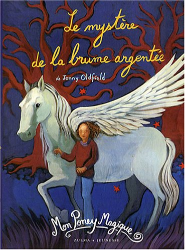 Mon poney magique. Vol. 2. Le mystère de la brume argentée
