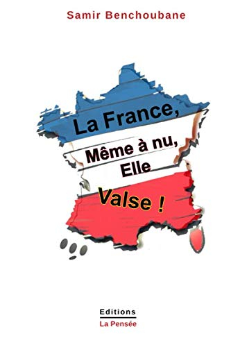 La France, Même à nu, elle valse